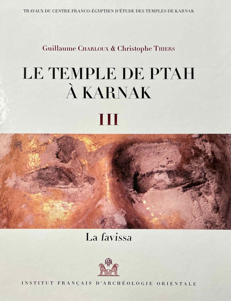 Item #M8499b Le temple de Ptah &agrave; Karnak III. La favissa. CHARLOUX Guillaume - THIERS Christophe.[newline]M8499b-00.jpeg