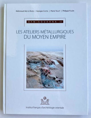 Item #M8503 Ayn Soukhna II. Les ateliers métallurgiques du Moyen Empire. ABDEL-RAZIQ Mahmud -...