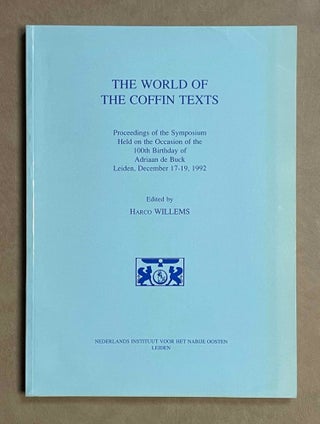 Item #M8506c The World of the Coffin texts. Proceedings of the symposium held on the occasion of...