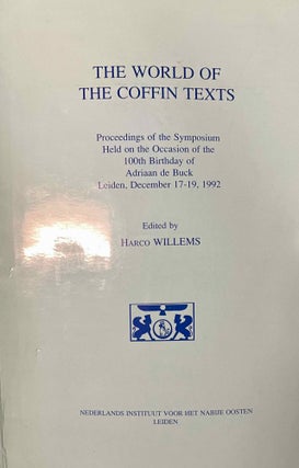 Item #M8506d The World of the Coffin texts. Proceedings of the symposium held on the occasion of...