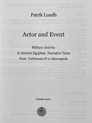 Actor and Event. Military activity in ancient Egyptian narrative texts from Tuthmosis II to Merenptah.[newline]M8514-01.jpeg
