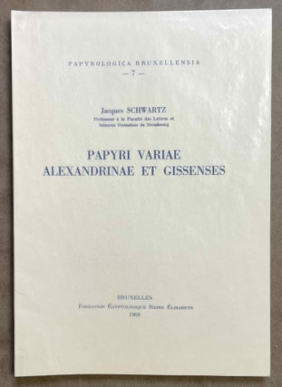 Item #M8541 Papyri variae alexandrinae et Gissenses. SCHWARTZ Jacques