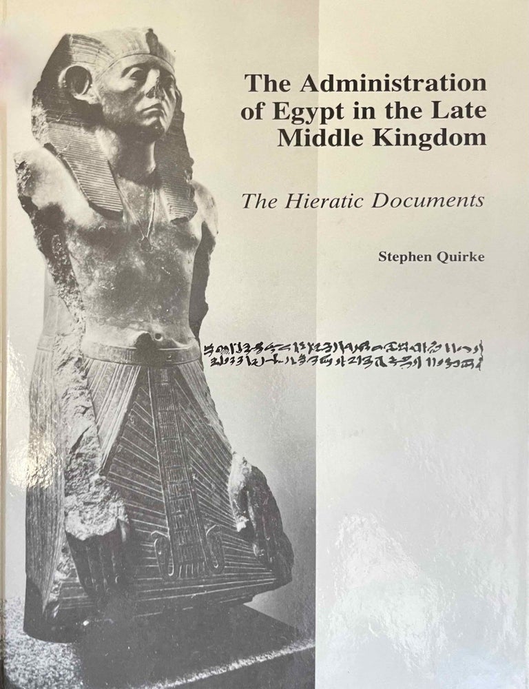 The administration of Egypt in the late Middle Kingdom. The hieratic ...