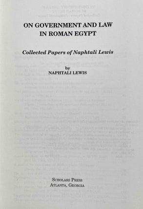 On government and law in Roman Egypt. Collected papers of Naphtali Lewis.