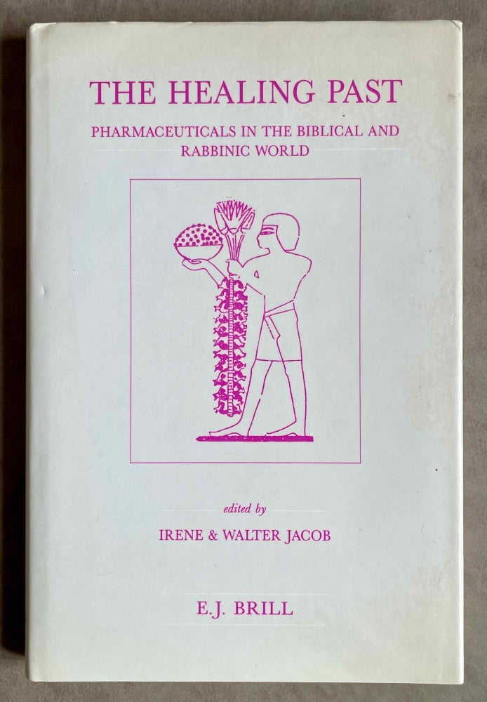 Item #M8560 The Healing Past. Pharmaceuticals in the Biblical and Rabbinic World. JACOB Irene, Walter.[newline]M8560-00.jpeg