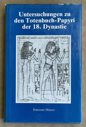 Item #M8589 Untersuchungen zu den Totenbuch-Papyri der 18. Dynastie. Kriterien ihrer Datierung....[newline]M8589-00.jpeg
