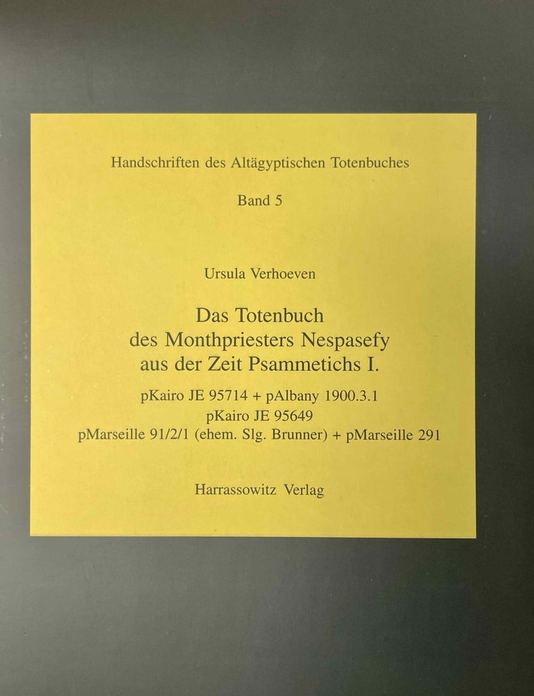 Item #M8594a Das Totenbuch des Monthpriesters Nespasefy aus der Zeit Psammetichs I. pKairo JE 95714 pAlbany 1900.3.1 pKairo JE 95649 pMarseille 91,2,1 (ehem. Sammlung Brunner) + pMarseille 291. VERHOEVEN Ursula.[newline]M8594a-00.jpeg