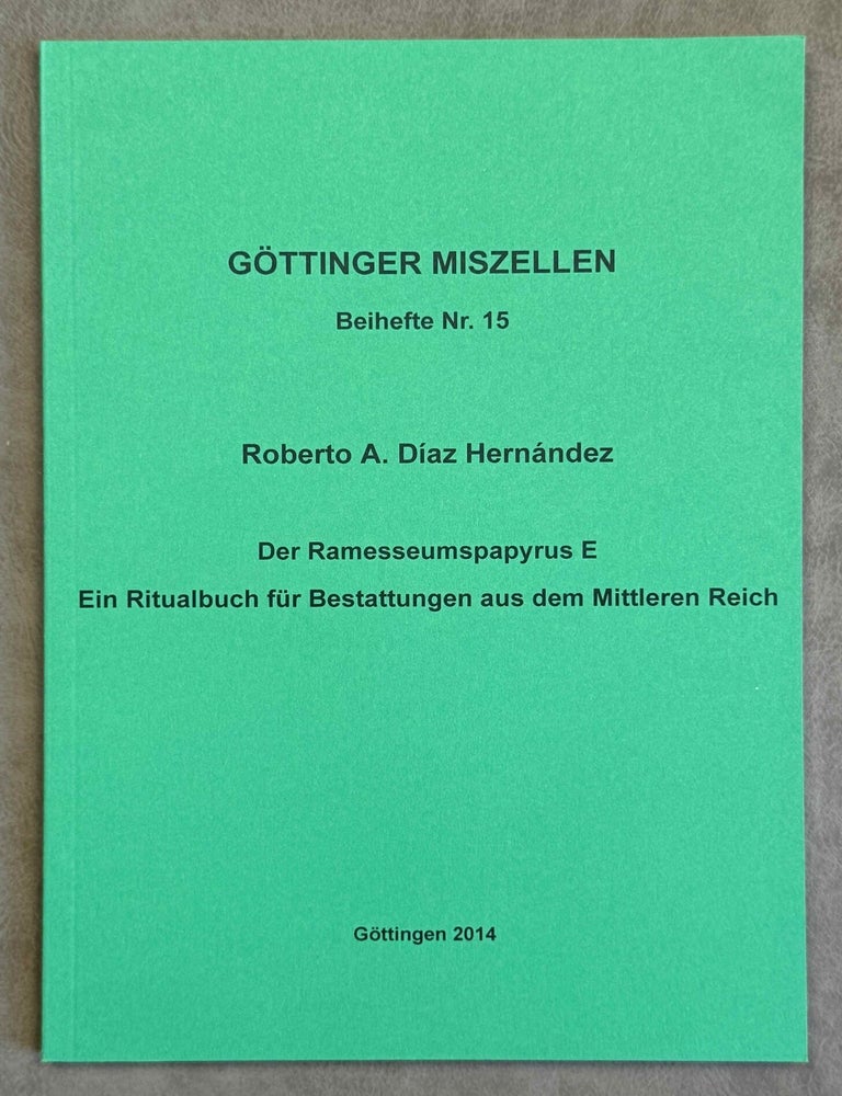 Item #M8605a Der Ramesseumspapyrus E. Ein Ritualbuch f&uuml;r Bestattungen aus dem Mittleren Reich. HERN&Aacute;NDEZ Roberto A. D&iacute;az.