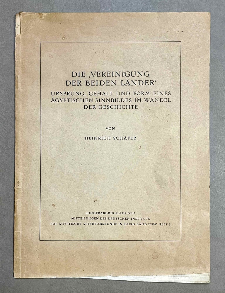 Item #M8615a Die 'Vereinigung der beiden L&auml;nder'. Ursprung, Gehalt und Form eines &auml;gyptischen Sinnbildes im Wandel der Geschichte. SCH&Auml;FER Heinrich.[newline]M8615a-00.jpeg