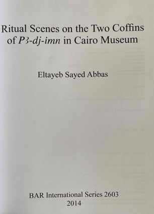 Ritual scenes on the two coffins of P3-dj-imn in Cairo Museum