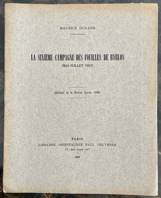 Item #M8663 La sixième campagne des fouilles de Byblos (mai-juillet 1927). DUNAND Maurice[newline]M8663-00.jpeg