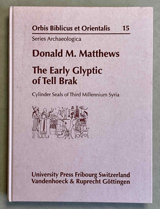 Item #M8715 The Early Glyptic of Tell Brak. Cylinder Seals of Third Millennium Syria. MATTHEWS...