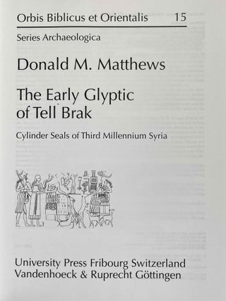 The Early Glyptic of Tell Brak. Cylinder Seals of Third Millennium Syria.