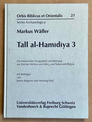 Item #M8717 Tall al-Hamidiya 3. Zur historischen Geographie von Idamaras zur Zeit der Archive von...