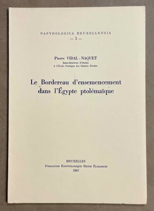 Item #M8724 Le bordereau d'ensemencement dans l'Egypte ptolémaïque. VIDAL-NAQUET Pierre