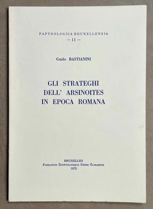 Item #M8726a Gli strateghi dell'Arsinoites in epoca romana. BASTIANINI Guido