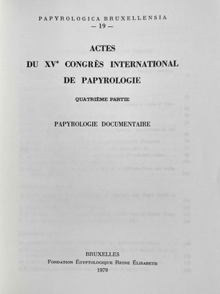 Actes du XVe Congrès International de Papyrologie. Vol. 1: The terms recto and verso, the anatomy of the Papyrus roll. Vol. 2: Papyrus inédits (P. XV. Congr.). Vol. 3: Problèmes généraux - papyrologie littéraire. Vol. 4. Papyrologie documentaire (complete set)[newline]M8728-13.jpeg