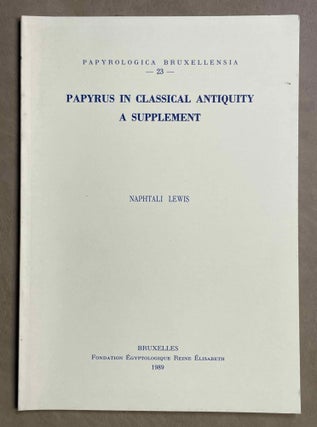 Item #M8729 Papyrus in classical Antiquity. A supplement. LEWIS Naphtali[newline]M8729-00.jpeg