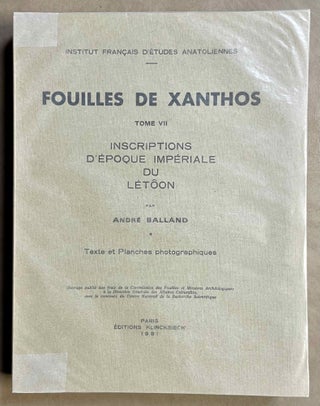 Item #M8738 Fouilles de Xanthos, tome VII: Inscription d’époque impériale du Letôon. BALLAND...