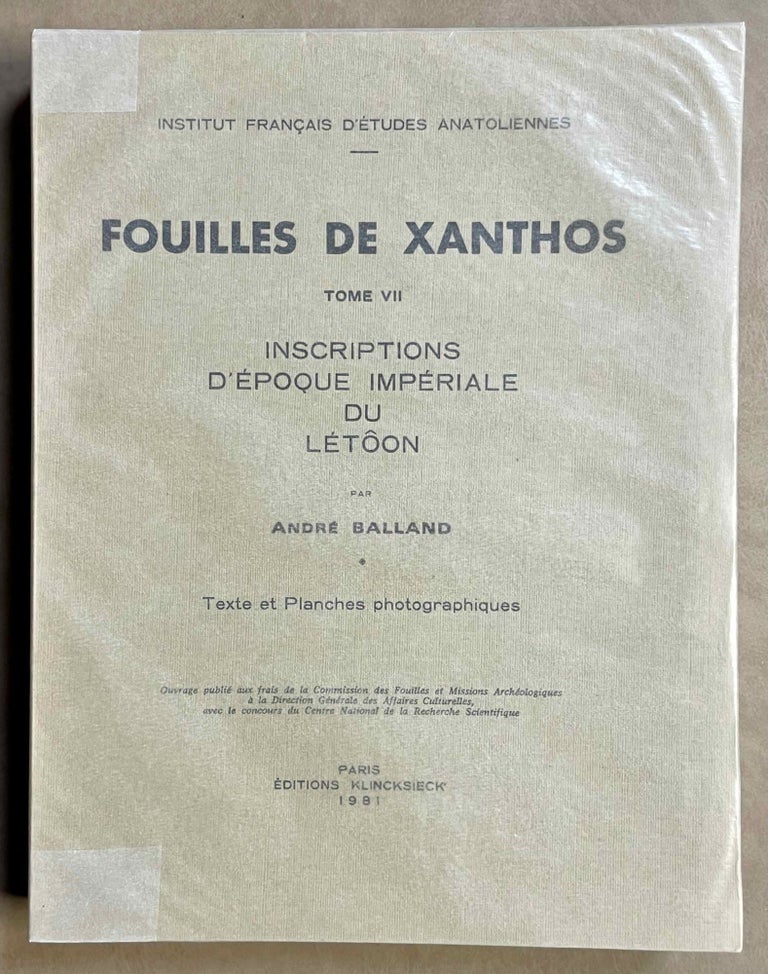 Item #M8738 Fouilles de Xanthos, tome VII: Inscription d’époque impériale du Letôon. BALLAND André.[newline]M8738-00.jpeg