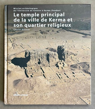 Item #M8743 Le temple principal de la ville de Kerma et son quartier religieux. BONNET Charles