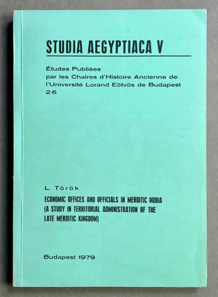 Item #M8750 Economic offices and officials in Meroitic Nubia. A study in territorial...