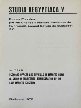 Economic offices and officials in Meroitic Nubia. A study in territorial administration of the late Meroitic kingdom.[newline]M8750a-01.jpeg