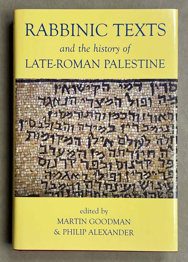 Item #M8757 Rabbinic Texts and the History of Late-Roman Palestine. GOODMAN Martin - ALEXANDER Philip.[newline]M8757-00.jpeg