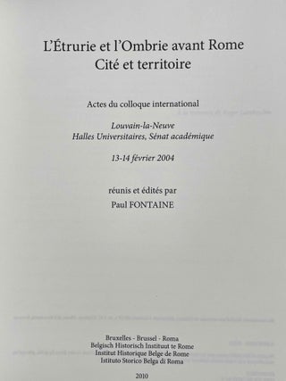L'Etrurie et l'Ombrie avant Rome. Cité et territoire. Actes du colloque international, Louvain-la-Neuve, Halles Universitaires, Sénat académique, 13-14 février 2004.