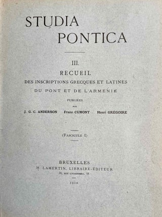 Studia Pontica. Vol. I: A journey of exploration in Pontus. Vol. II: Voyage d'exploration archéologique dans le Pont et la petite Arménie. Vol. III: Recueil des Inscriptions Grecques et Latines du Pont et de L'Arménie (Fascicule I, all published) (complete set)