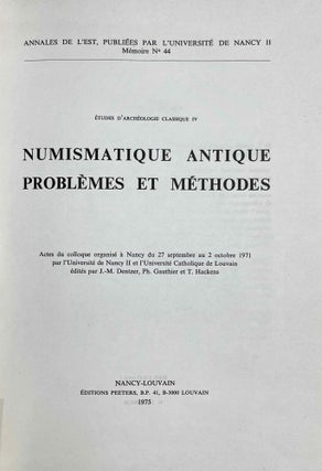 Numismatique antique: problèmes et méthodes. Actes du colloque organisé à Nancy du 27 septembre au 2 octobre 1971 par l'université de Nancy II et l'Université Catholique de Louvain.