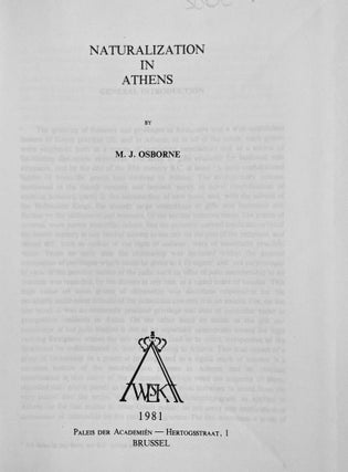Naturalization in Athens. Vol. 1: A corpus of Athenian decrees granting citizenship. Vol. 2: Commentaries on the decrees granting citizenship. Vol. 3: The testimonia for grants of citizenship. Vol. 4: The law and practice of naturalization in Athens from the origins to the Roman period (complete set)