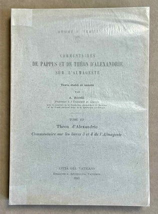 Item #M8792 Commentaires de Pappus et de Theon d'Alexandrie sur l'Almageste. Tome III:...