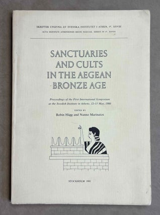 Item #M8796 Sanctuaries and Cults in the Aegean Bronze Age. Proceedings of the first...