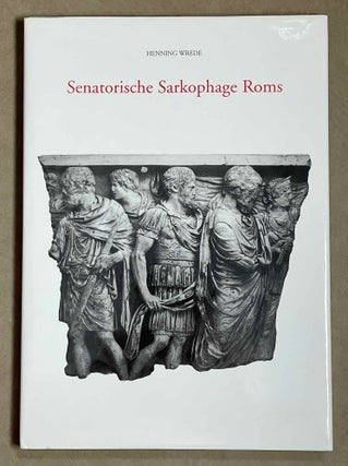 Item #M8805 Senatorische Sarkophage Roms. Der Beitrag des Senatorenstandes zur römischen Kunst...[newline]M8805-00.jpeg
