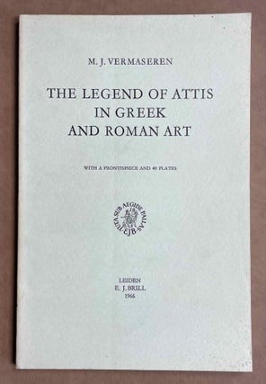 Item #M8830 The legend of Attis in Greek and Roman art. VERMASEREN Maarten Jozef[newline]M8830-00.jpeg