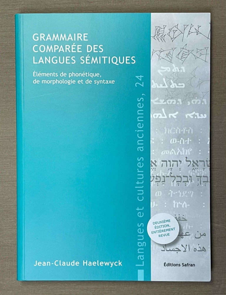 Item #M8834a Grammaire compar&eacute;e des langues s&eacute;mitiques. El&eacute;ments de phon&eacute;tique, de morphologie et de syntaxe. 2e &eacute;dition. HAELEWYCK Jean-Claude.[newline]M8834a-00.jpeg