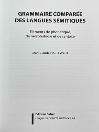 Grammaire compar&eacute;e des langues s&eacute;mitiques. El&eacute;ments de phon&eacute;tique, de morphologie et de syntaxe. 2e &eacute;dition.[newline]M8834a-02.jpeg