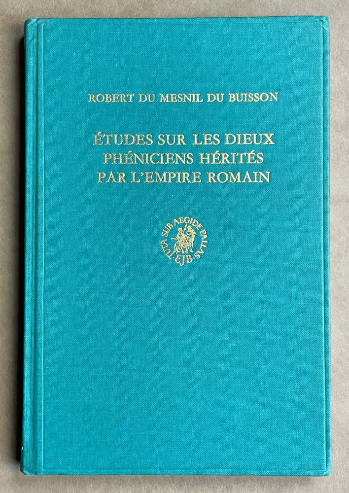 Item #M8835 Etudes sur les dieux phéniciens hérités par l'Empire romain. MESNIL DU BUISSON Comte Robert, du.[newline]M8835-00.jpeg