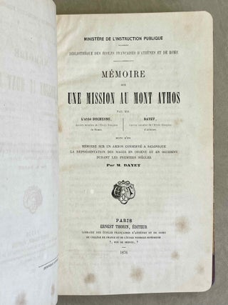 M&eacute;moire sur une mission au mont Athos (par l'abb&eacute; Louis Duchesne). Suivi d'un m&eacute;moire sur un ambon conserv&eacute; &agrave; Salonique; la repr&eacute;sentation des mages en Orient et en Occident durant les premiers si&egrave;cles, (par M. Bayet).