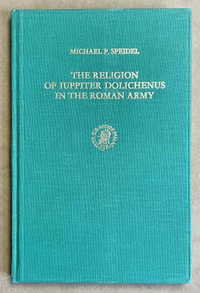 Item #M8849 The Religion of Iuppiter Dolichenus in the Roman Army. SPEIDEL Michael[newline]M8849-00.jpeg