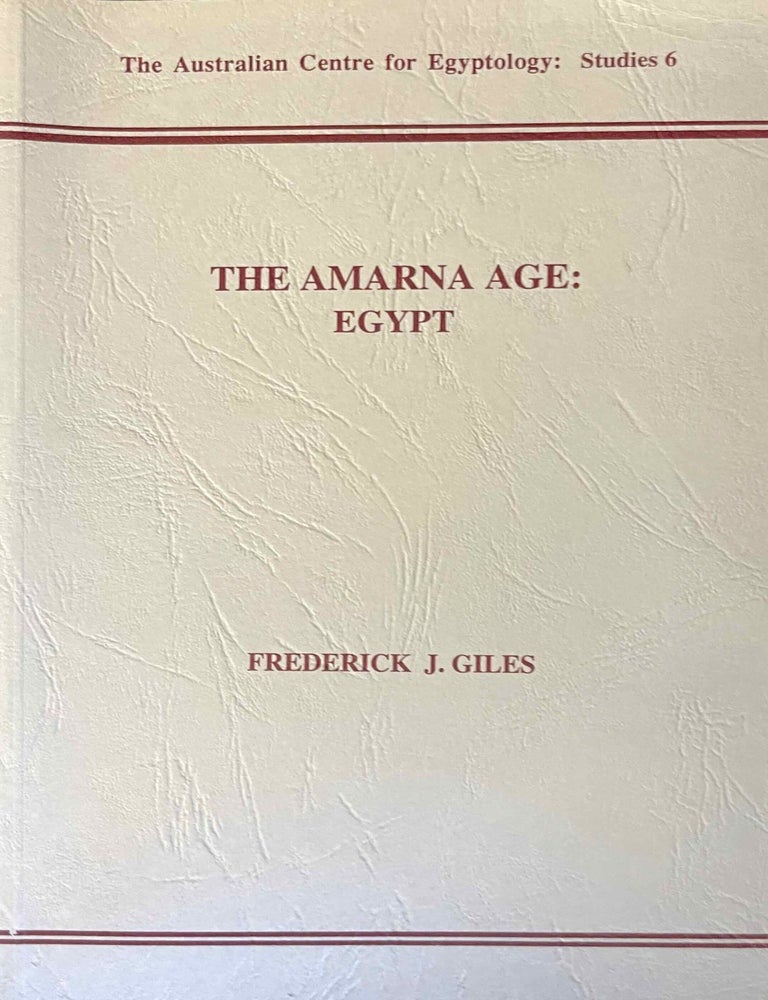 Item #M8883a The Amarna Age: Egypt. GILES Frederick John.