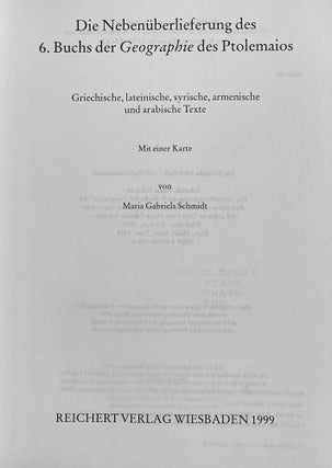 Die Nebenüberlieferung des 6. Buchs der Geographie des Ptolemaios. Griechische, lateinische, syrische, armenische und arabische Texte. Mit einer Karte.