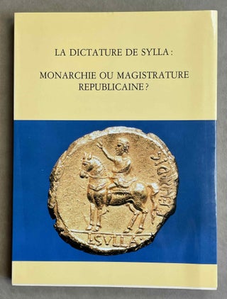 Item #M8899 La dictature de Sylla: monarchie ou magistrature républicaine ? Essai...