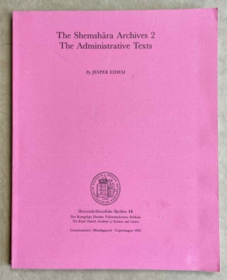 Item #M8903 The Shemshara Archives. Vol. 2: The Administrative Texts. EIDEM Jesper