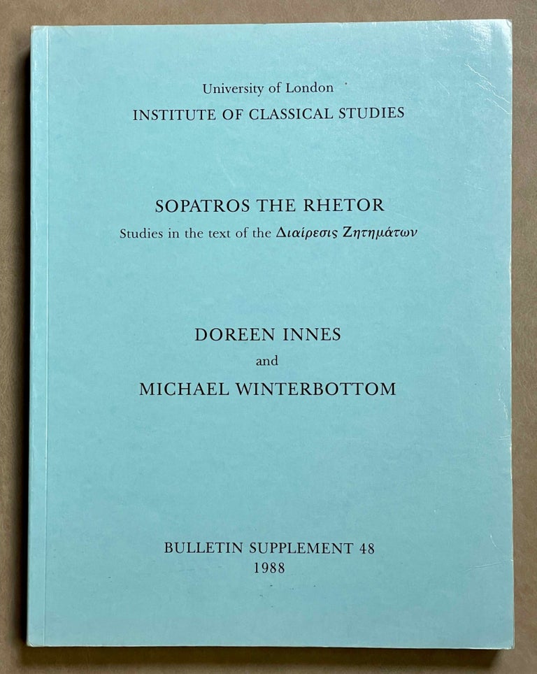 Item #M8908 Sopatros the Rhetor. Studies in the text of the Diairesis Zetematon. INNES Doreen - WINTERBOTTOM Michael.[newline]M8908-00.jpeg