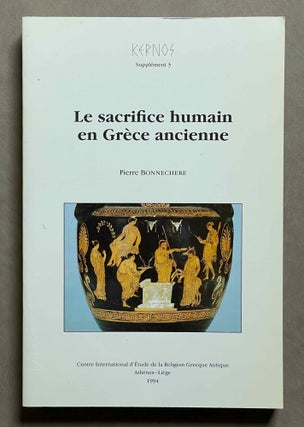 Item #M8916 Le sacrifice humain en Grèce ancienne. BONNECHERE Pierre
