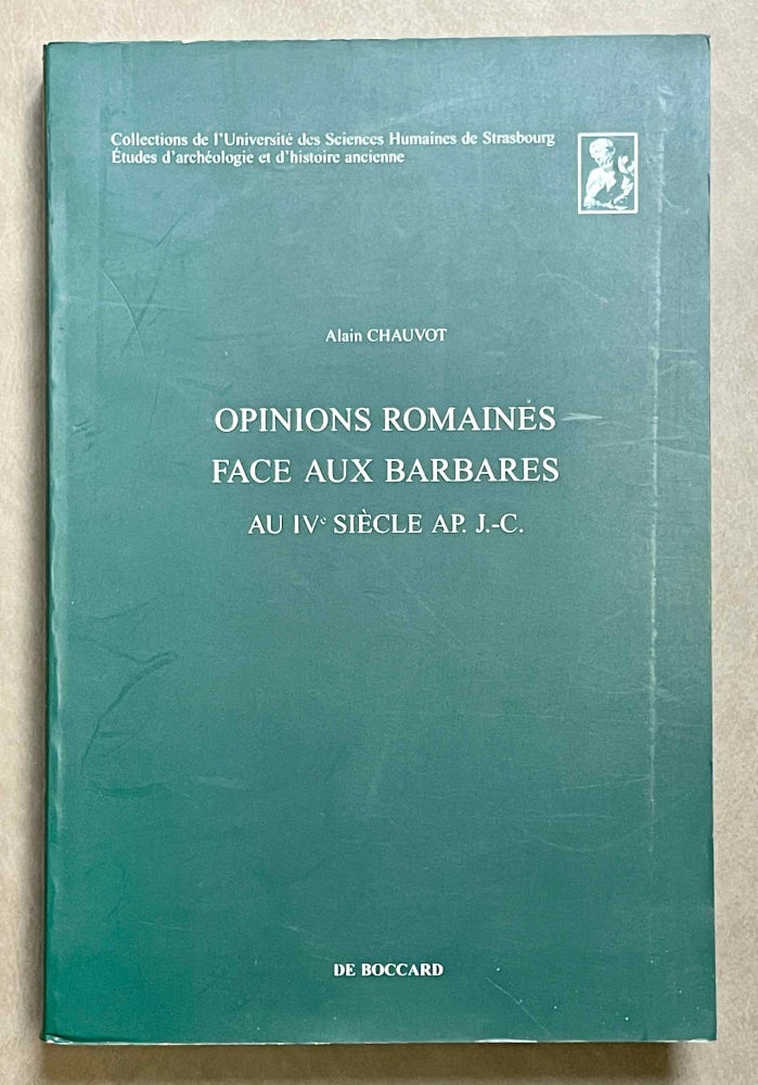 Item #M8936 Opinions romaines face aux Barbares au IVe siècle ap. J.-C. CHAUVOT Alain.[newline]M8936-00.jpeg