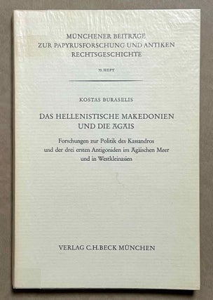 Item #M8943 Das hellenistische Makedonien und die Ägäis. Forschungen zur Politik des Kassandros...
