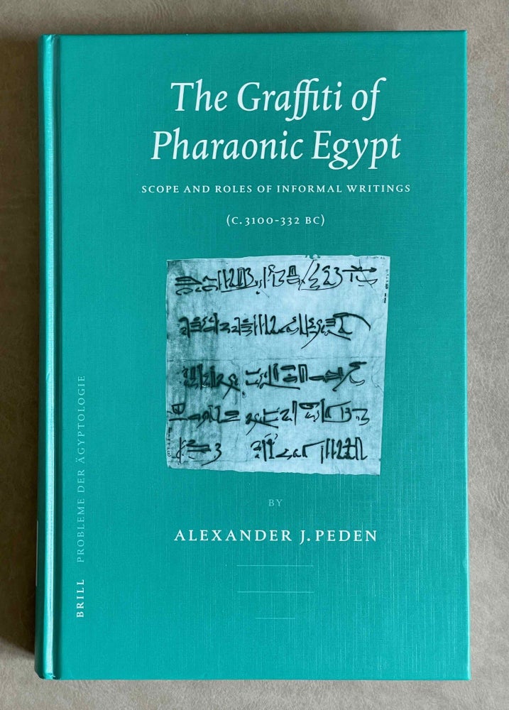 Item #M8957 The graffiti of pharaonic Egypt. Scope and roles of informal writings (c. 3100-332 B.C.). PEDEN A. J. - SCHENKEL Wolfgang - LOPRIENO Antonio, author.[newline]M8957-00.jpeg